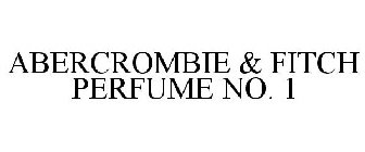 ABERCROMBIE & FITCH PERFUME NO. 1