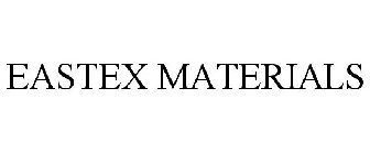 EASTEX MATERIALS