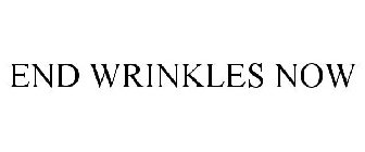 END WRINKLES NOW
