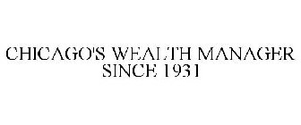CHICAGO'S WEALTH MANAGER SINCE 1931
