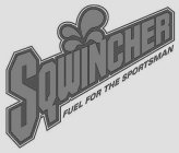 SQWINCHER FUEL FOR THE SPORTSMAN
