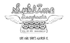 SUBLIME DOUGHNUTS 404-897-1801 SUBLIMEDOUGHNUTS.COM EAT ONE THAT'S WORTH IT.