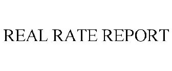 REAL RATE REPORT