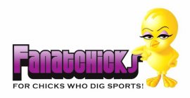 FANATICHICKS FOR CHICK WHO DIG SPORTS!