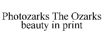 PHOTOZARKS THE OZARKS BEAUTY IN PRINT