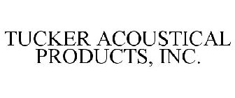 TUCKER ACOUSTICAL PRODUCTS, INC.