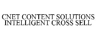CNET CONTENT SOLUTIONS INTELLIGENT CROSS SELL