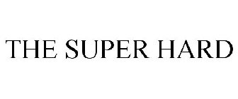 THE SUPER HARD