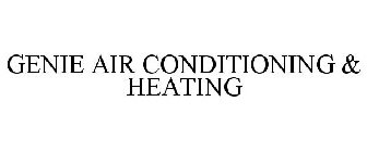 GENIE AIR CONDITIONING & HEATING