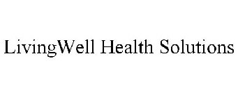 LIVINGWELL HEALTH SOLUTIONS