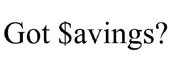 GOT $AVINGS?