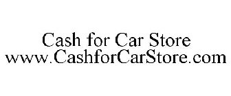 CASH FOR CAR STORE WWW.CASHFORCARSTORE.COM