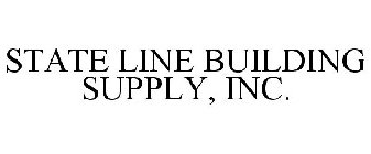 STATE LINE BUILDING SUPPLY, INC.