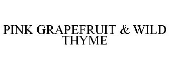 PINK GRAPEFRUIT & WILD THYME