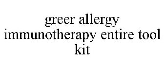 GREER ALLERGY IMMUNOTHERAPY ENTIRE TOOL KIT