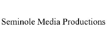 SEMINOLE MEDIA PRODUCTIONS