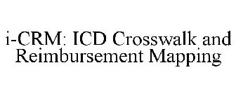 I-CRM: ICD CROSSWALK AND REIMBURSEMENT MAPPING