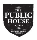 THE PUBLIC HOUSE LA JOLLA LOCALLY WORLD FAMOUS