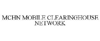 MCHN MOBILE CLEARINGHOUSE NETWORK
