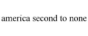 AMERICA SECOND TO NONE