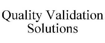 QUALITY VALIDATION SOLUTIONS