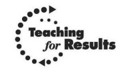 TEACHING FOR RESULTS