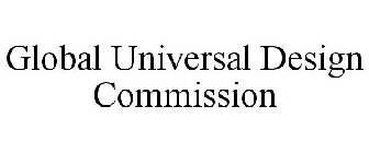 GLOBAL UNIVERSAL DESIGN COMMISSION