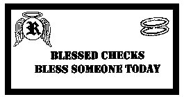 R BLESSED CHECKS BLESS SOMEONE TODAY
