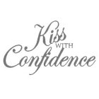 KISS WITH CONFIDENCE