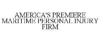 AMERICA'S PREMIERE MARITIME PERSONAL INJURY FIRM