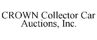 CROWN COLLECTOR CAR AUCTIONS, INC.