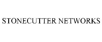 STONECUTTER NETWORKS