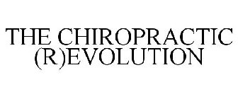 THE CHIROPRACTIC (R)EVOLUTION
