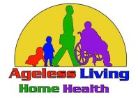 AGELESS LIVING HOME HEALTH