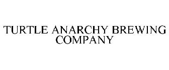 TURTLE ANARCHY BREWING COMPANY