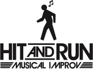 HIT AND RUN MUSICAL IMPROV