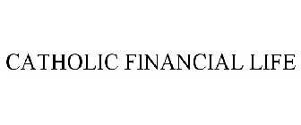 CATHOLIC FINANCIAL LIFE