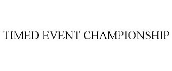 TIMED EVENT CHAMPIONSHIP
