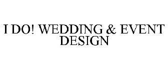 I DO! WEDDING & EVENT DESIGN