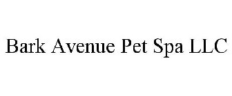 BARK AVENUE PET SPA LLC