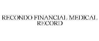 RECONDO FINANCIAL MEDICAL RECORD