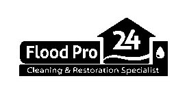 FLOOD PRO 24 CLEANING & RESTORATION SPECIALIST