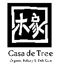 CASA DE TREE ORGANIC BAKERY & DELI CAFE