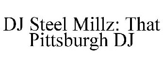 DJ STEEL MILLZ: THAT PITTSBURGH DJ