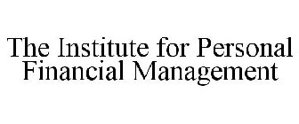 THE INSTITUTE FOR PERSONAL FINANCIAL MANAGEMENT