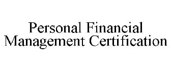 PERSONAL FINANCIAL MANAGEMENT CERTIFICATION