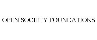 OPEN SOCIETY FOUNDATIONS