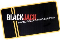 BLACKJACK PAVING.SEALCOATING.STRIPING