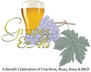 GRAPES AND ALE A BENEFIT CELEBRATION OF FINE WINE, BLUES, BREW & BBQ!