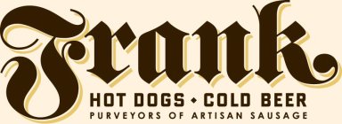 FRANK HOT DOGS COLD BEER PURVEYORS OF ARTISAN SAUSAGE
